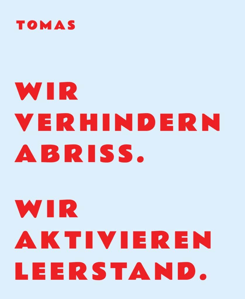 Abriss verhindern und Leerstand aktivieren – nichts lieber als das!